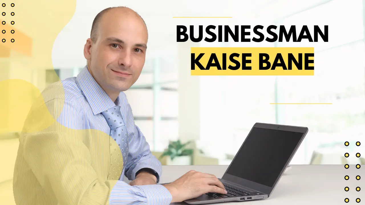Businessman Kaise Bane