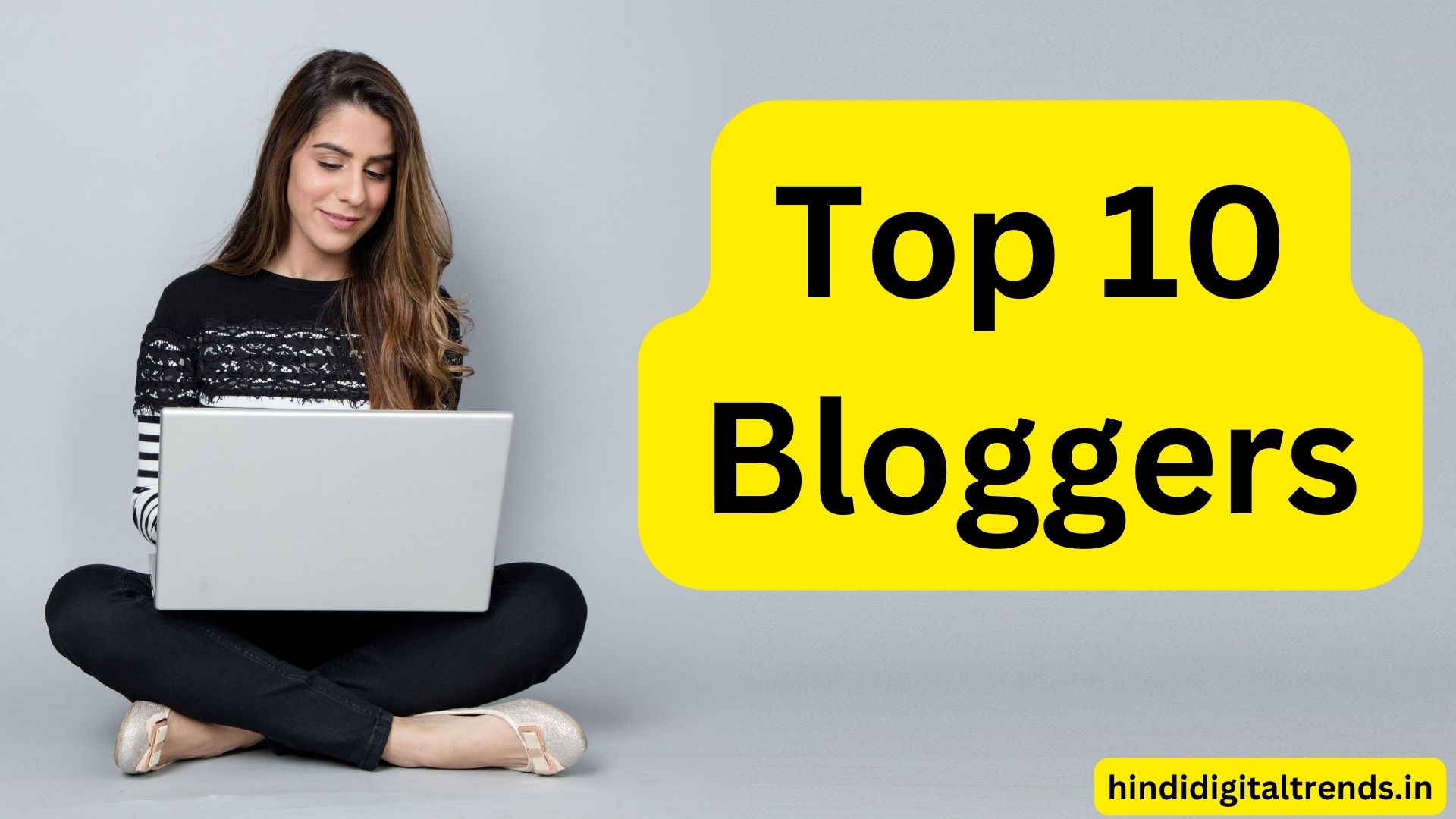 Indian Best Top 10 Bloggers » Hindi Digital Trends